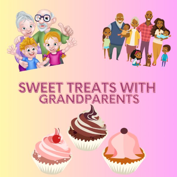 Sweet Treats with Grandparents